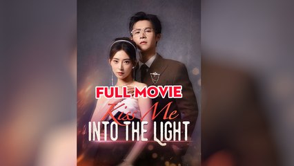 Kiss Me Into The Light - Full Movie