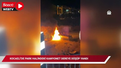 Kocaeli’de park halindeki kamyonet dereye düşüp yandı