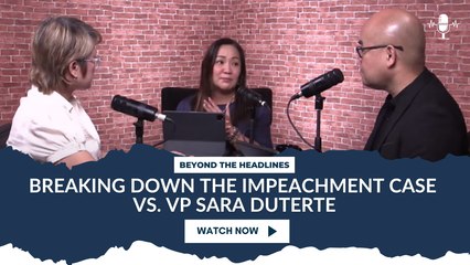 Breaking Down the Impeachment Case vs. VP Sara Duterte