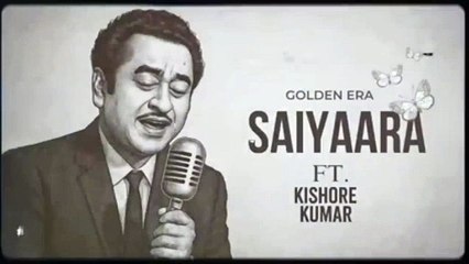 Saiyaara Ft. Kishore Kumar full song (Old version) Old is Gold with a New Voice .