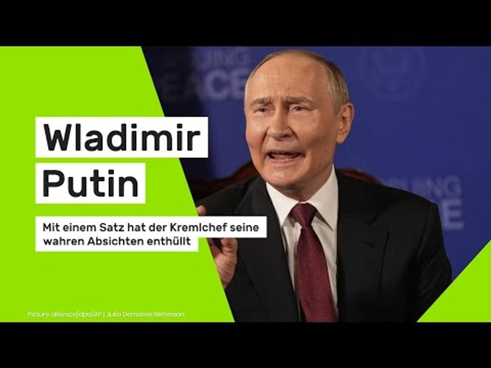 Wladimir Putin: Mit einem Satz hat der Kremlchef seine wahren Absichten enthüllt