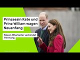 Prinzessin Kate und Prinz William: Palast-Mitarbeiter verkündet Trennung