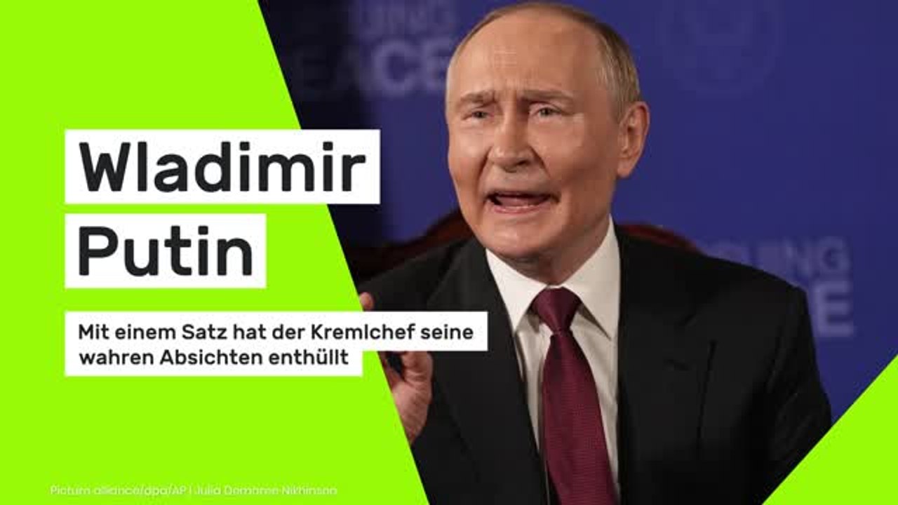 Wladimir Putin: Mit einem Satz hat der Kremlchef seine wahren Absichten enthüllt
