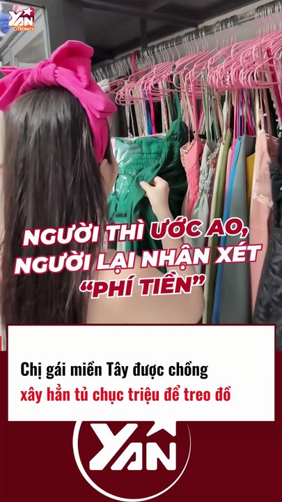 Chị gái miền Tây được chồng xây hẳn tủ chục triệu để treo đồ 2