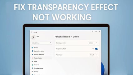 Solve Windows 11 Transparency Problems – Taskbar & Start Menu Fix