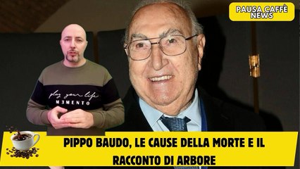 Pippo Baudo, le cause della morte e il racconto di Arbore