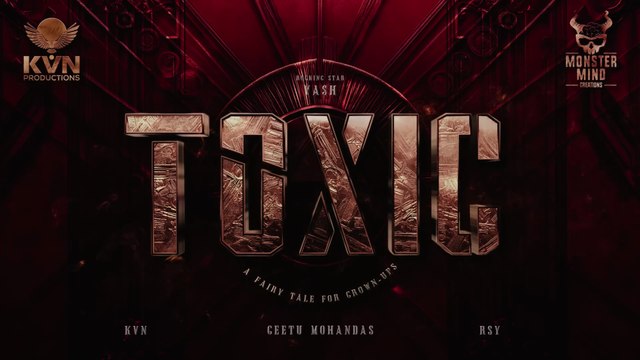 Toxic： Birthday Peek ｜ Rocking Star Yash ｜ Geetu Mohandas ｜ KVN Productions ｜ Monster Mind Creations