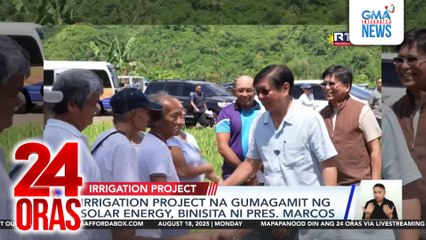 Irrigation project na gumagamit ng solar energy, binisita ni Pres. Marcos | 24 Oras