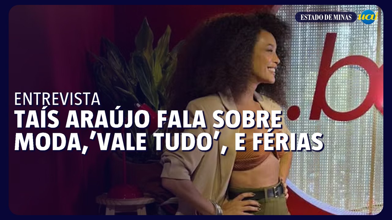 'Vale tudo', moda e férias: Confira entrevista com Taís Araújo