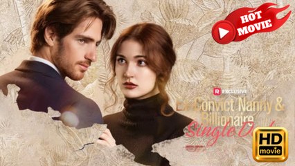 Ex-Convict Nanny And Billionaire Single Dad Hd - Drama Shortfilms Hot