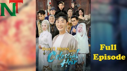 Dont Mess with a Celestial Heir Full Episode