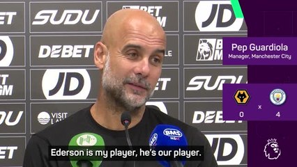 Ederson is our player - Guardiola