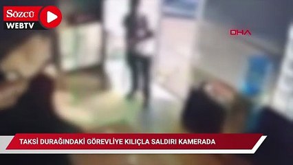 Taksi durağındaki görevliye kılıçla saldırı kamerada