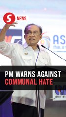 Beware those who sow communal hate, says Anwar