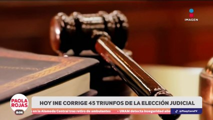 INE corrige 45 triunfos de la elección judicial | DPC con Paola Rojas