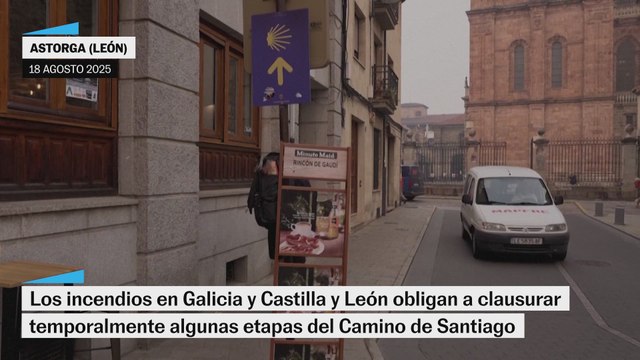 Los incendios obligan a cerrar algunas etapas del Camino de Santiago: Es terrible para la población