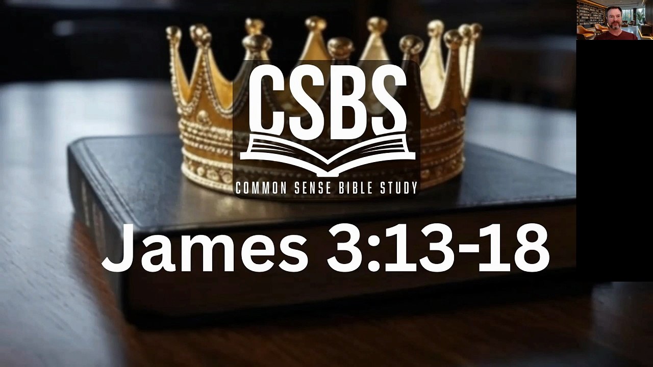 James 3:13-18 - Who among you is wise and understanding?