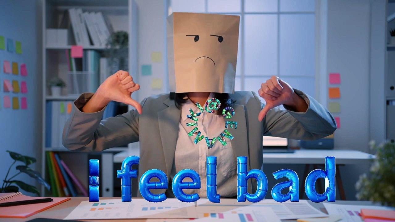 I feel bad