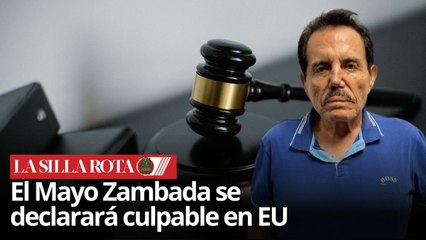 El Mayo Zambada pacta con EU y se declarará culpable de narcotráfico