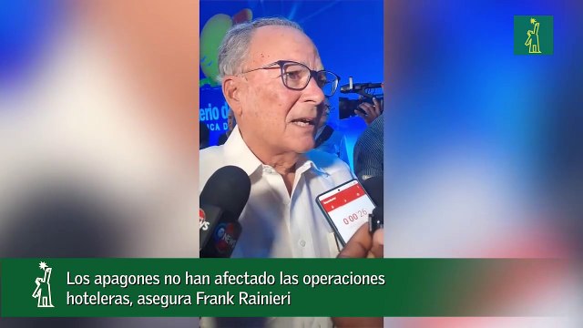 Los apagones no han afectado las operaciones hoteleras, asegura Frank Rainieri