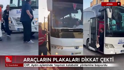 CHP, Aydın eyleminde 'taşımalı kalabalık' yöntemine başvurdu