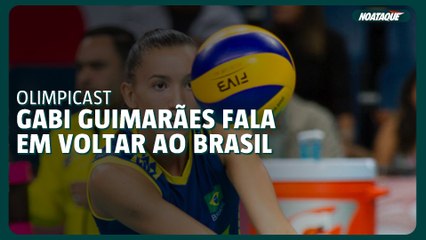Gabi Guimarães fala em voltar ao Brasil