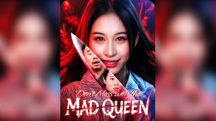 Don’t Mess With The Mad Queen – FULL MOVIE [Eng Sub]