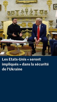 Donald Trump : les Etats-Unis « seront impliqués » dans la sécurité de l’Ukraine