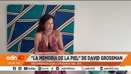 "La memoria de la piel" la recomendación literaria de Claudia Marcucetti