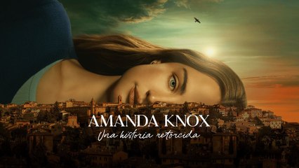 Amanda Knox: Una Historia Retorcida | Tráiler oficial doblado