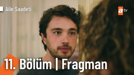 Aile Saadeti 11. Bölüm Fragman | “Seni seviyorum…”