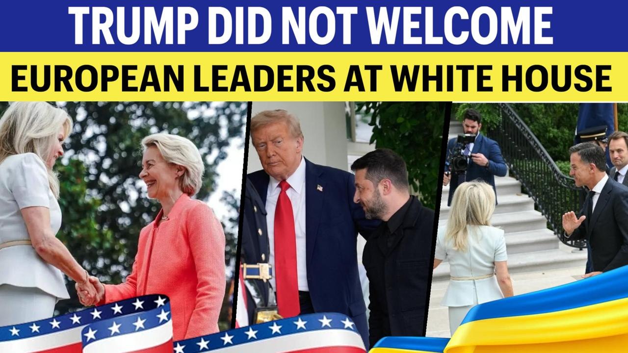 Trump SNUBS European Leaders At White House| Macron, Ursula, Starmer & Rutte Left WITHOUT US Welcome