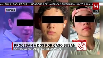 Procesan a dos presuntos agresores sexuales de Susan en Campeche