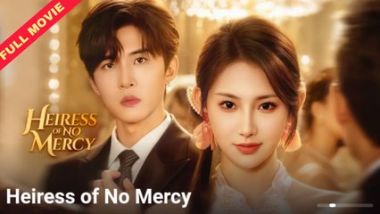Heiress Of No Mercy – Full HD Movie [English Sub] | Watch Till The End
