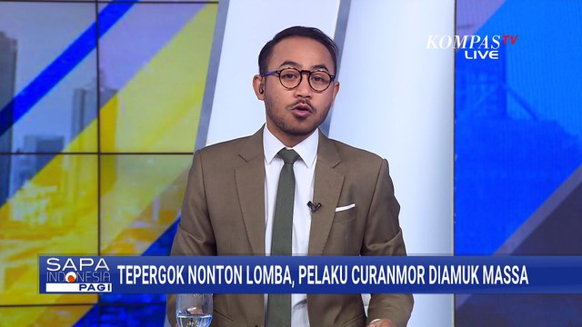 Pelaku Curanmor di Lumajang Diamuk Massa saat Kepergok Sembunyi di Lomba 17 Agustus | SAPA PAGI