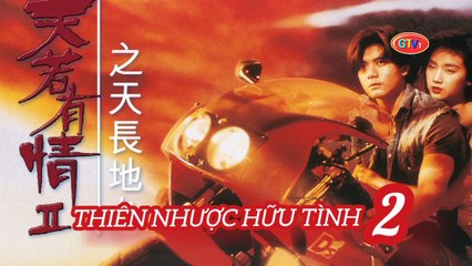 Phim Lẻ || Thiên Nhược Hữu Tình 2 (1993) Lồng Tiếng