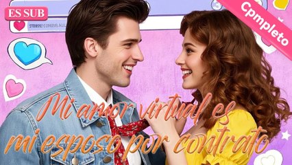 Mi amor virtual es mi esposo por contrato
