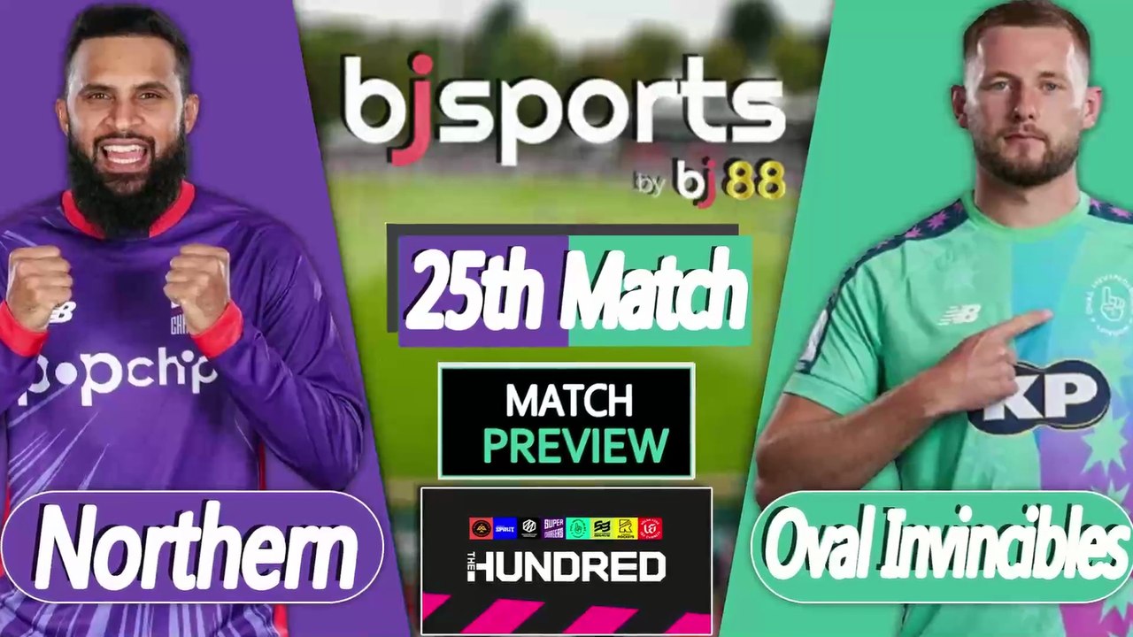 The Hundred | Oval Invincibles vs Northern Superchargers 25th Match Preview