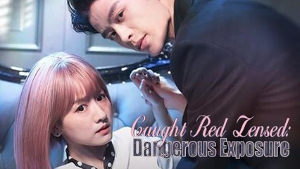 Caught Red Lensed Dangerous Exposure (2025) Full