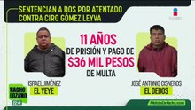Sentencian a dos por el atentado contra Ciro Gómez Leyva