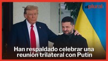 Trump y Zelenski apoyan celebrar una reunión trilateral con Putin para cerrar un acuerdo de paz