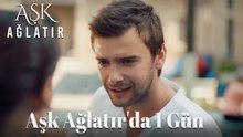 AŞK AĞLATIR'da 1 Gün Vlog #7