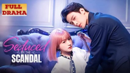 Seduced By The Scandal Chinese drama - HerSceneDaily