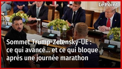Sommet Trump-Zelensky-UE : ce qui avance… et ce qui bloque après une journée marathon