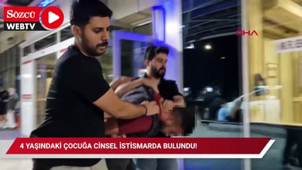4 yaşındaki çocuğa cinsel istismarda bulundu!
