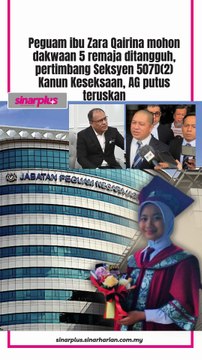Peguam ibu Zara Qairina mohon dakwaan 5 remaja ditangguh, pertimbang Seksyen 507D(2) Kanun Keseksaan, AG putus teruskan