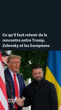 Rencontre Trump-Zelensky : ce qu'il faut retenir de ce sommet