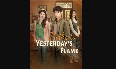 moths to flame what we lost chinese drama