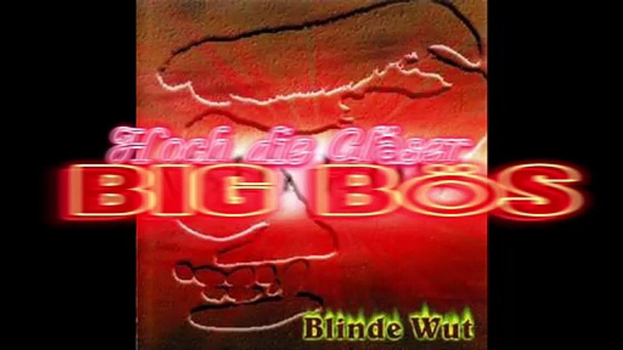 Big bös hoch die gläser