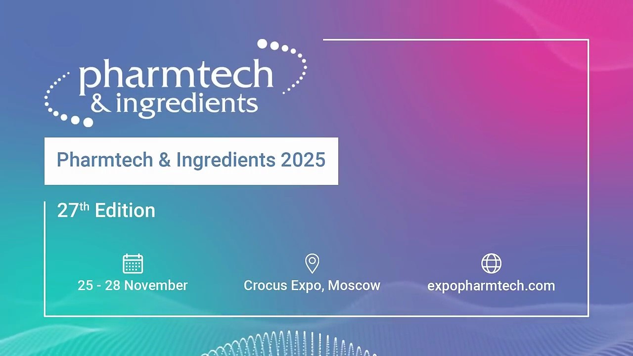Pharmtech & Ingredients 2025 _ Eurasia’s Leading Pharmaceutical Manufacturing Exhibition